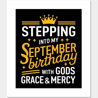 Stepping Into My September Birthday With God's Grace And Mercy Posters and Art